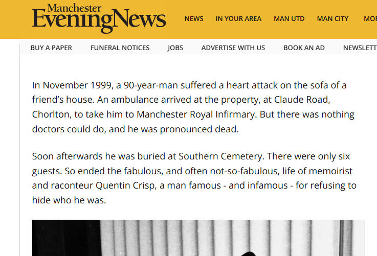 In this article the MEN writes, wrongly, that Quentin Crisp was buried at Southern Cemetery in Manchester